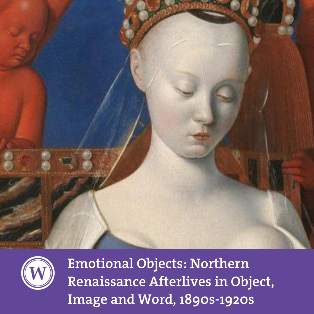 CALL FOR PAPERS: Emotional Objects – Northern Renaissance Afterlives in Object, Image and Word, 1890s - 1920s
