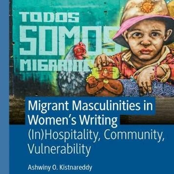 Migrant Masculinities in Women’s writing: (In)Hospitality, Community, Vulnerability