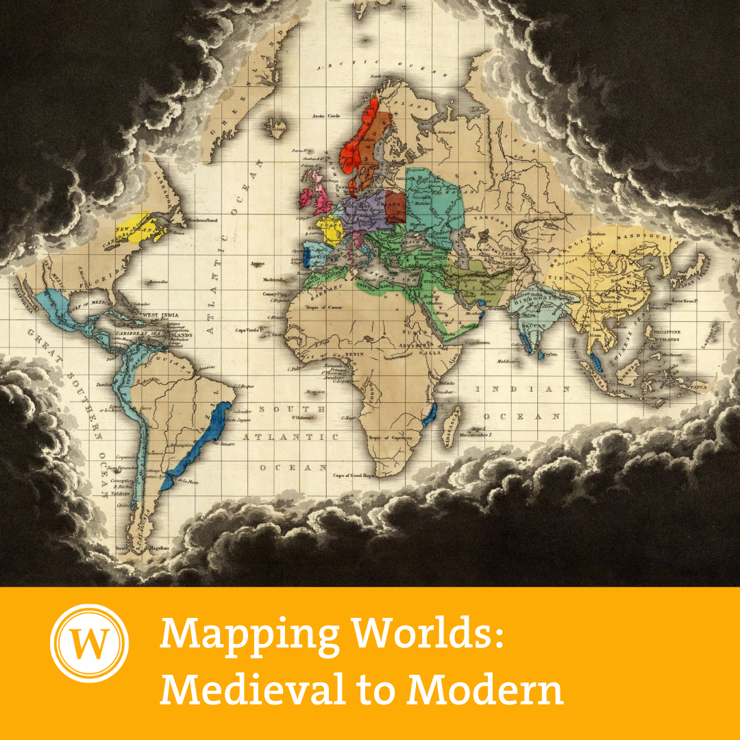 Mapping Worlds: Medieval to Modern