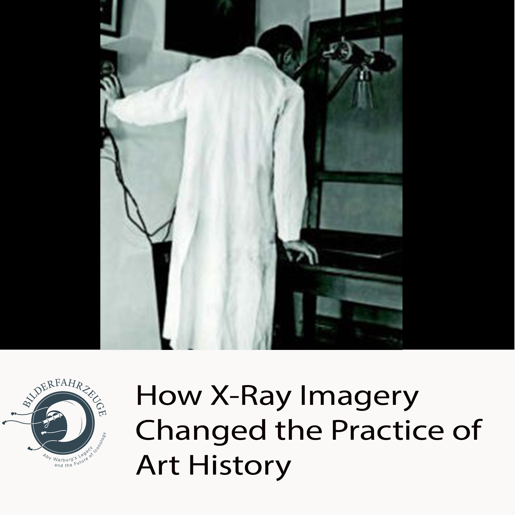 How X-Ray Imagery Changed the Practice of Art History