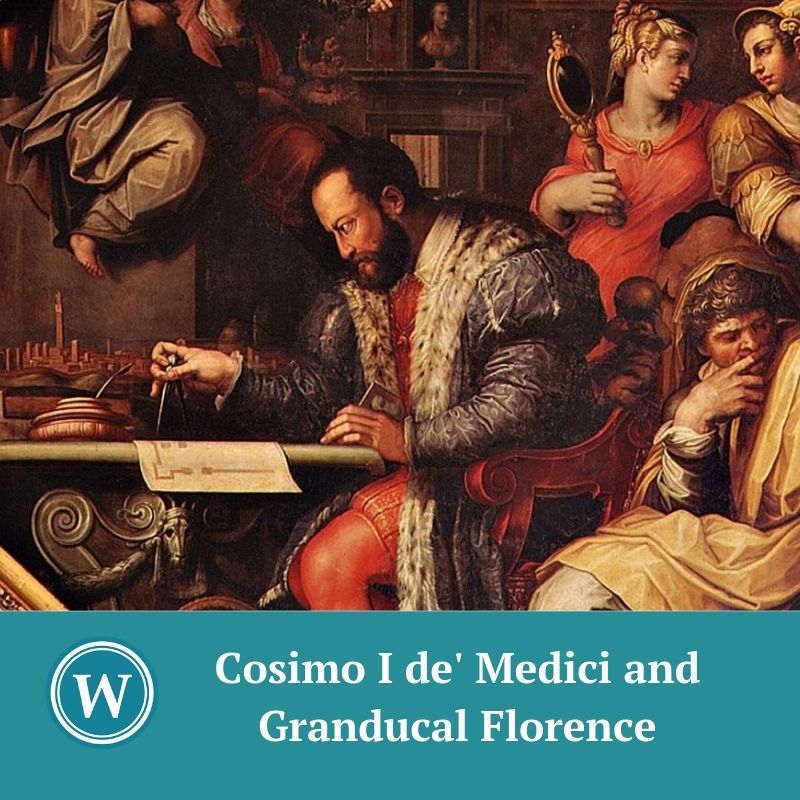 Cosimo I de’Medici and Granducal Florence